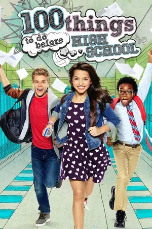 Poster for 100 Things to Do Before High School